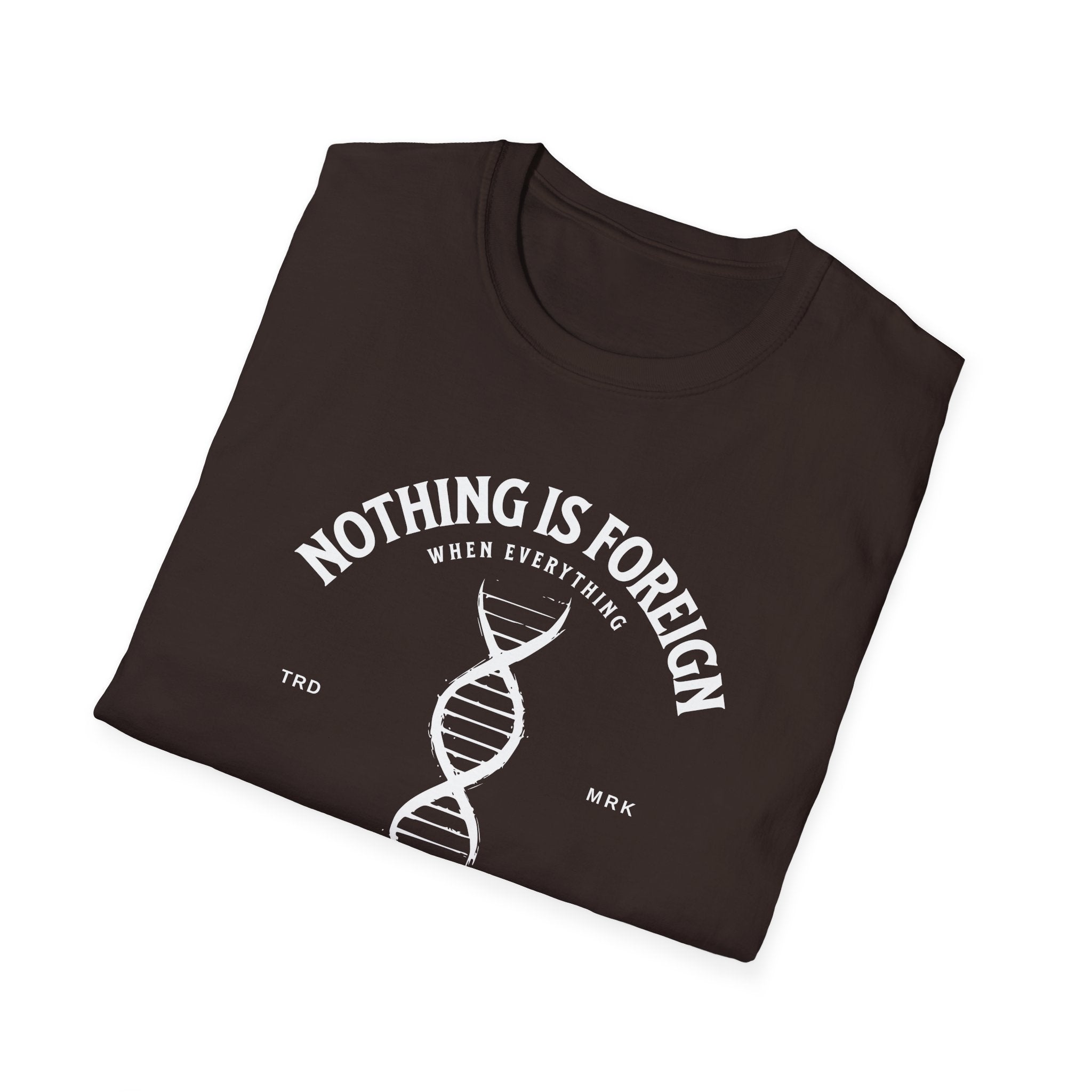 ΩThe End All Of Common Ground - DNA Connected T-Shirt — "Nothing Is Foreign" Illustrated In White